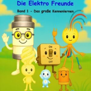 Papa Stromi - Die Elektro Freunde (Band 1: Das große Kennenlernen)